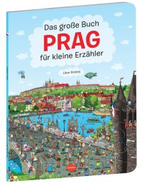 Das grosse Buch PRAG für kleine Erzaehler