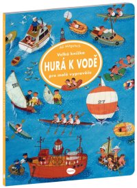 Velká knížka HURÁ K VODĚ pro malé vypravěče